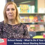 School ready – What to do if your child is anxious about starting school