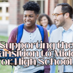 Supporting-the-Transition-to-Middle-or-High-School.png