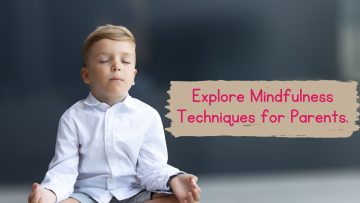 Explore-Mindfulness-Techniques-for-Parents..jpg